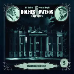 Cover - Holmes & Watson - Folge 5 - Lost Cases: Chamberwell Heights