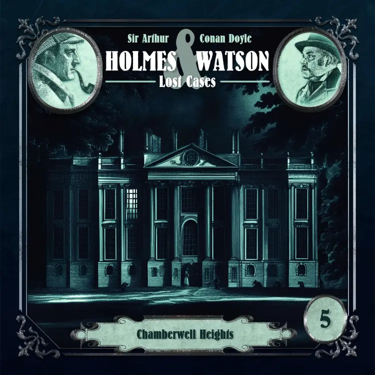 Cover von Holmes & Watson - Folge 5 - Lost Cases: Chamberwell Heights