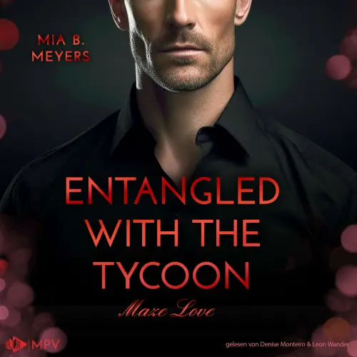 Cover von Mia B. Meyers - Maze Love - Buch 2 - Entangled With The Tycoon