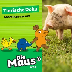 Cover - Die Maus - Folge 2 - Tierische Doku - Meeresmuseum