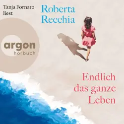 Cover - Roberta Recchia - Endlich das ganze Leben