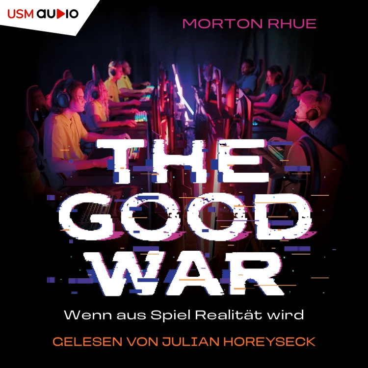 Cover von Morton Rhue - The Good War - Wenn aus Spiel Realität wird