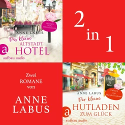 Cover - Anne Labus - Das kleine Altstadthotel & Der kleine Hutladen zum Glück