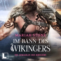 Cover - Mariah Stone - Im Bann des Wikingers - Band 3 - Die Gemahlin des Kriegers