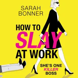 Cover - Sarah Bonner - How to Slay at Work