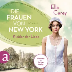Cover - Ella Carey - Töchter Amerikas - Band 3 - Die Frauen von New York - Kleider der Liebe