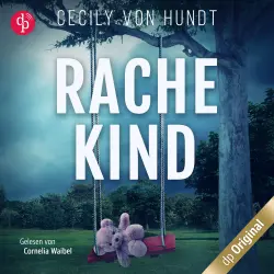 Cover - Cecily von Hundt - Rachekind - Ein spannender Thriller über gefährliche Obsessionen und zerrüttete Familien
