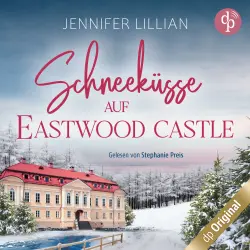 Cover - Jennifer Lillian - Schneeküsse auf Eastwood Castle - Eine süße Enemies to Lovers Romance zum Einkuscheln an kalten Tagen