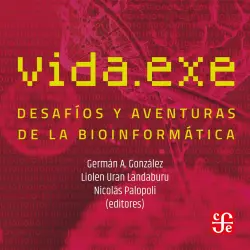 Cover - Varios autores - Vida.exe - Desafíos y aventuras de la bioinformática