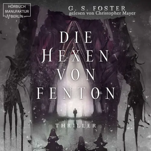 Cover - G. S. Foster - Die Fenton-Chroniken - Band 1 - Die Hexen von Fenton
