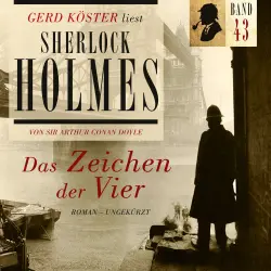 Cover - Sir Arthur Conan Doyle - Gerd Köster liest Sherlock Holmes - Band 43 - Das Zeichen der Vier