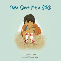 Cover - Janice Levy - Papa Gave Me a Stick