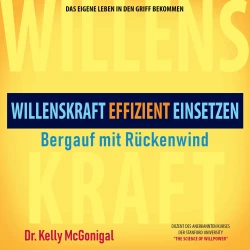 Cover - Kelly McGonigal - Bergauf mit Rückenwind - Willenskraft effizient einsetzen