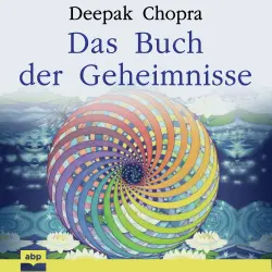 Cover - Deepak Chopra - Das Buch der Geheimnisse - Wie man die verborgenen Dimensionen des Lebens aufschließt