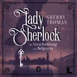 Cover - Sherry Thomas - Lady Sherlock - Band 2 - Die Verschwörung von Belgravia