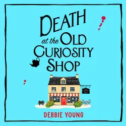 Cover - Debbie Young - Death at the Old Curiosity Shop - The Cotswold Curiosity Shop Mysteries, Book 1