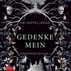 Cover - Gry Kappel Jensen - Rosenholm Trilogy - Band 2 - Gedenkemein