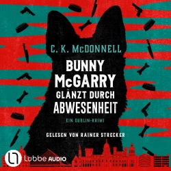 Cover - C. K. McDonnell - Bunny McGarry - Ein Dublin-Krimi - Teil 2 - Bunny McGarry glänzt durch Abwesenheit