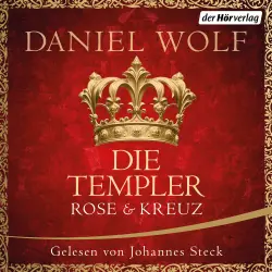 Cover - Daniel Wolf - Die Templer. Rose und Kreuz