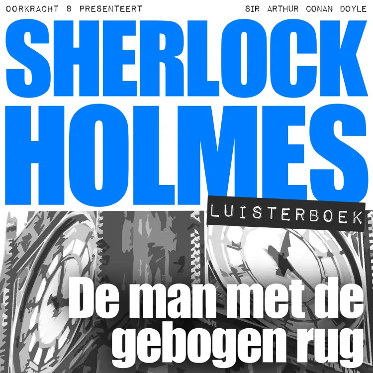 Cover von Arthur Conan Doyle - Sherlock Holmes - Deel 22 - De man met de gebogen rug