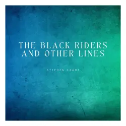 Cover - Stephen Crane - The Black Riders and Other Lines