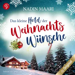 Cover - Nadin Maari - Das kleine Hotel der Weihnachtswünsche - Eine Feel Good Romance im winterlichen Schwarzwald