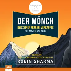 Cover - Robin Sharma - Der Mönch, der seinen Ferrari verkaufte - Eine Parabel vom Glück. Sonderausgabe zum 25. Jubiläum