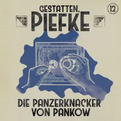 Cover - Gestatten, Piefke - Folge 12 - Die Panzerknacker von Pankow