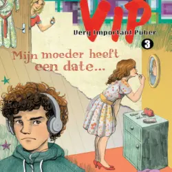 Cover - Merlien Welzijn - Very Important Puber - deel 3 - Mijn moeder heeft een date ...
