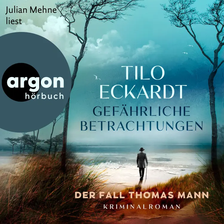Cover von Tilo Eckardt - Gefährliche Betrachtungen - Der Fall Thomas Mann