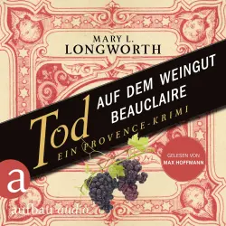 Cover - Mary L. Longworth - Verlaque & Bonnet ermitteln - Band 3 - Tod auf dem Weingut Beauclaire - Ein Provence-Krimi