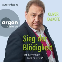 Cover - Oliver Kalkofe - Sieg der Blödigkeit - Ist die Vernunft noch zu retten?