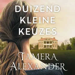 Cover - Tamera Alexander - Duizend kleine keuzes