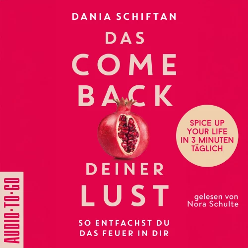 Cover - Dania Schiftan - Das Comeback deiner Lust - So entfachst du das Feuer in dir - Spice up Your Life in 3 Minuten täglich
