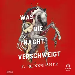 Cover - T. Kingfisher - Was die Nacht verschweigt