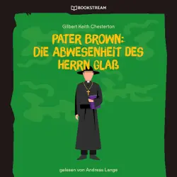 Cover - Gilbert Keith Chesterton - Pater Brown: Die Abwesenheit des Herrn Glaß