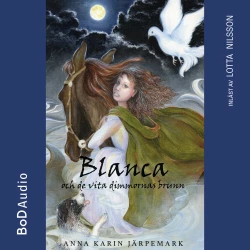Cover - Anna Karin Järpemark - Blanca och de vita dimmornas brunn