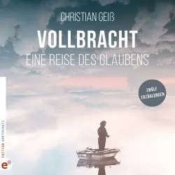 Cover - Christian Geiss - Vollbracht - Eine Reise des Glaubens