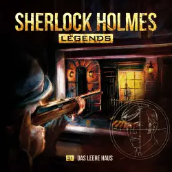 Cover - Sherlock Holmes Legends - Folge 31 - Das leere Haus
