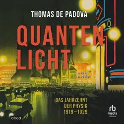 Cover - Thomas de Padova - Quantenlicht - Das Jahrzehnt der Physik 1919-1929