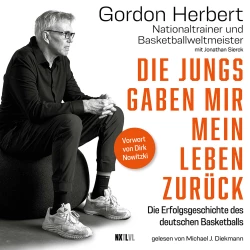 Cover - Gordon Herbert - Die Jungs gaben mir mein Leben zurück - Die Erfolgsgeschichte des deutschen Basketballs