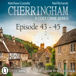 Cover - Matthew Costello - Cherringham: A Cosy Crime Compilation - Episode 43-45 