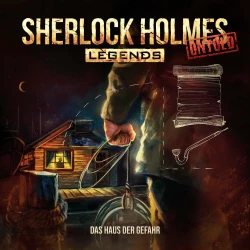 Cover - Sherlock Holmes Legends - Folge 9 - Das Haus der Gefahr