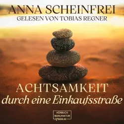 Cover - Anna Scheinfrei - Achtsamkeitswege durch eine Einkaufsstraße