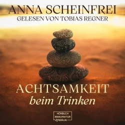 Cover - Anna Scheinfrei - Achtsamkeit beim Trinken