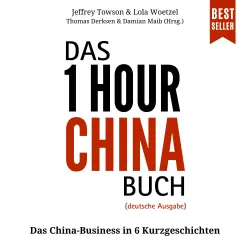 Cover - Jeffrey Towson - Das ONE HOUR CHINA Buch - Das China-Business in 6 Kurzgeschichten