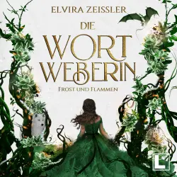 Cover - Elvira Zeißler - Die Wortweberin - Band 3 - Frost und Flammen
