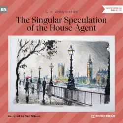 Cover - G. K. Chesterton - The Singular Speculation of the House-Agent