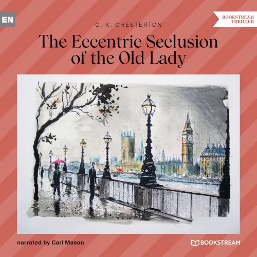 Cover von G. K. Chesterton - The Eccentric Seclusion of the Old Lady