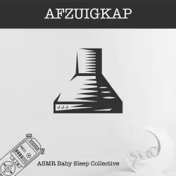 Cover - ASMR Baby Slaap Baby Collectief - ASMR-Sound for your Baby to Sleep - Afzuigkap